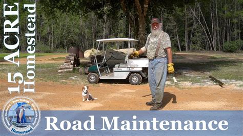 15 Acre Homestead Road Maintenance Youtube
