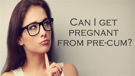 Can Precum Get You Pregnant Youtube