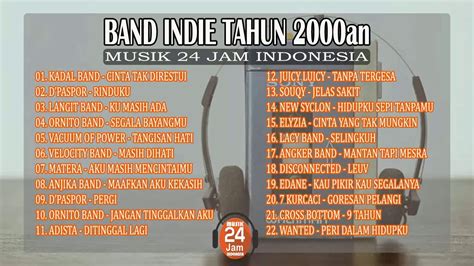 Band Indie Tahun 2000an Terpopuler 🔵 Musik 24 Jam Indonesia Youtube Music