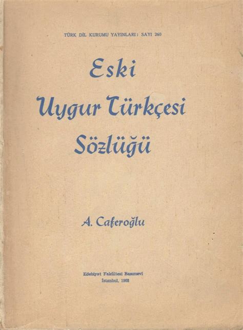 Eskİ Uygur TÜrkÇesİ SÖzlÜĞÜ Türkıstanlı Kütüphanesi