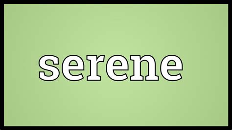Serene Meaning Youtube