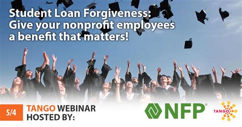 Student Loan Forgiveness The Time Is Now Give Your Nonprofit