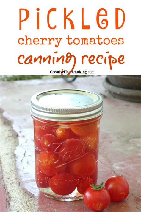 Pickled Cherry Tomatoes Cherry Tomato Recipes Canning Tomatoes