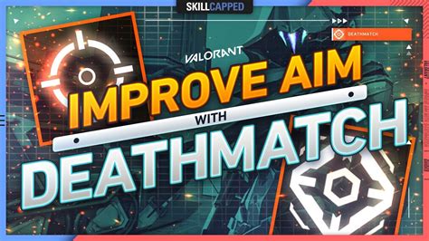 How To Deathmatch For Perfect Aim In Valorant Youtube
