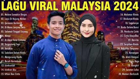 Lagu Viral Malaysia 2024 Malaysia Top Hits Tajul Afieq Shazwan Haqiem Rusli Wany Hasrita