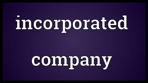 Incorporated Company Meaning Youtube