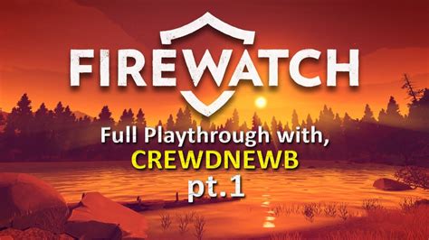 Firewatch Playthrough Youtube