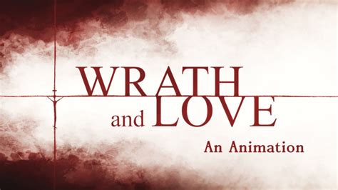Wrath And Love An Animation