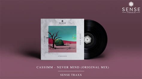 Cassimm Never Mind Original Mix Sense Traxx Youtube
