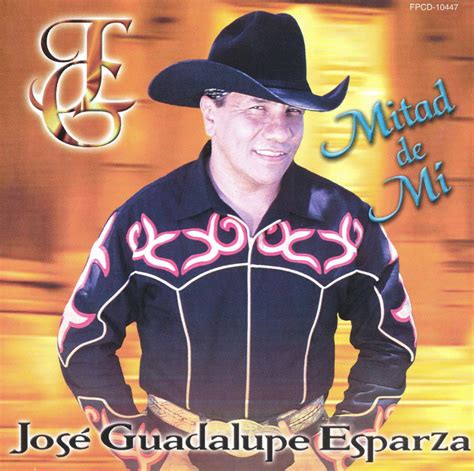 El Recuerdo De La Musica Grupera Jose Guadalupe Esparza Mitad De Mi