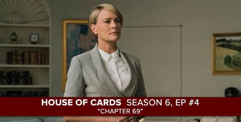 House Of Cards Season 6 Episode 4 Recap “chapter 69”