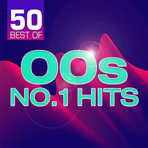50 Best Of 00s No1 Hits Explicit By Various Artists On Amazon Music
