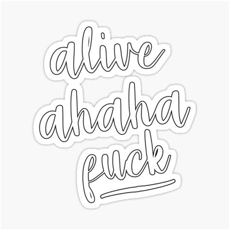 Alive Ahaha Fuck Sticker For Sale By FLAREapparel Redbubble