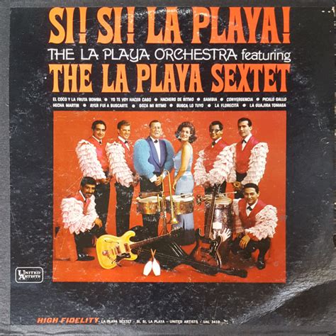 The La Playa Orchestra Featuring The La Playa Sextet Si Si La
