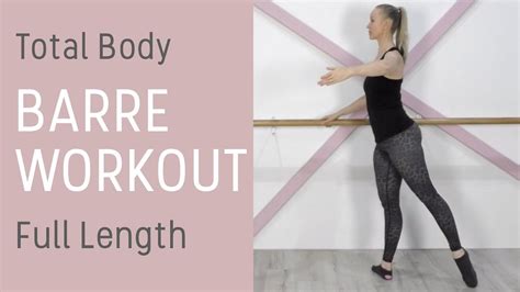Full Length Total Body Barre Workout 60 Minutes Arms Abs Legs Gluts Cardio Youtube