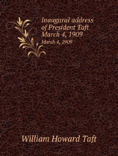 Inaugural Address Of President Taft March 4 1909 Wh Taft