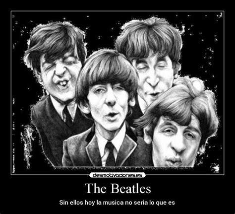 Desmotivaciones De Los Beatles Taringa