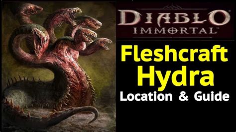 Diablo Immortal Fleshcraft Hydra Location And Guide For Unlocking