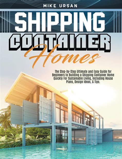Buy Shipping Container Homes The Step By Step Ultimate And Easy Guide
