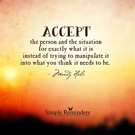 Accept The Person And The Situation For Exactly What It Is Instead Of