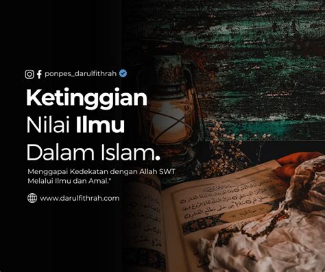 Ketinggian Nilai Ilmu Dalam Islam Pondok Pesantren Darul Fithrah