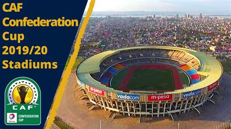 The table is generated in real time based on the results and not have to. CAF Confederation Cup 2019/20 Stadiums - YouTube