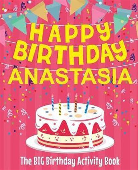 Happy Birthday Anastasia The Big Birthday Activity Book Birthdaydr Bol Com