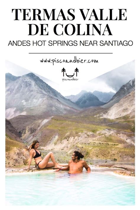 Termas Valle De Colina Cajón Del Maipo Hot Springs Near Santiago Chile