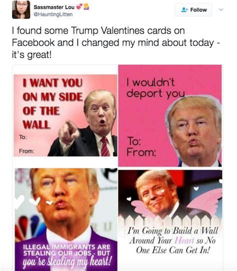 You're sure to be single in no time. Funny Trump Moments: 9 Reasons the Donald Trump Valentine's Day Cards Were So Popular