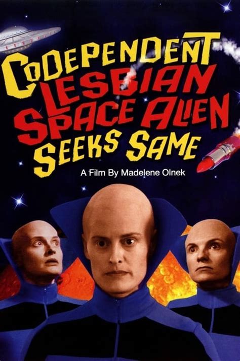 Codependent Lesbian Space Alien Seeks Same The Movie Database