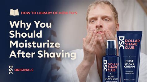 why it s important to moisturize after shaving from dollar shave club youtube