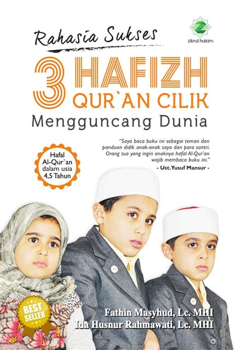 Rahasia Sukses 3 Hafizh Qur An Cilik Mengguncang Dunia Zikrul Bestari
