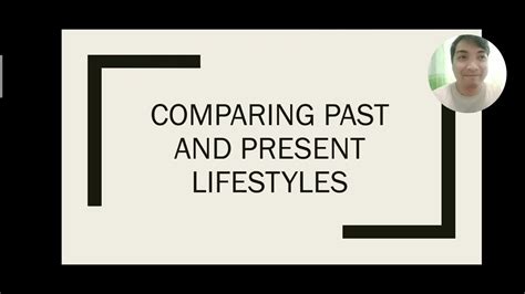 Lesson 4 Comparing Past And Present Lifestyles Youtube