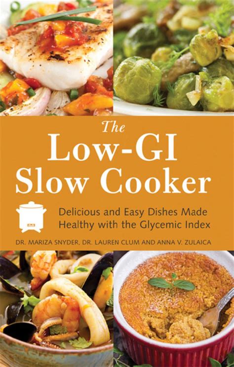 The Low Gi Slow Cooker Delicious And Easy Dishes Made Healthy With The