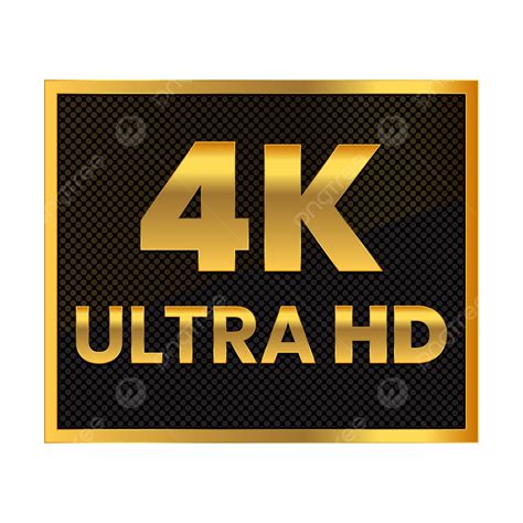 4k Ultra Hd Symbol Png 4k Auflösung 4k Ultra Hd Png 4k Ultra Hd