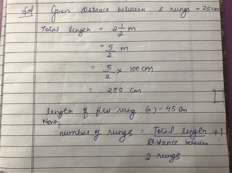A ladder has rungs 25 cm apart. The rungs decrease uniformly in the