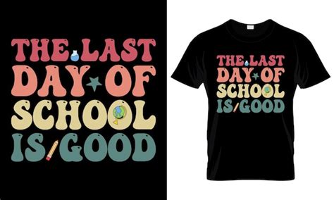 Premium Vector Happy Last Day Of School Tshirt Design
