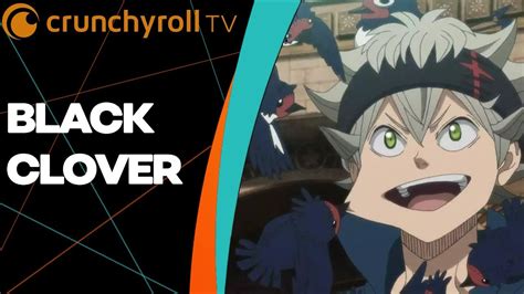 Black Clover Crunchyroll Tv Youtube