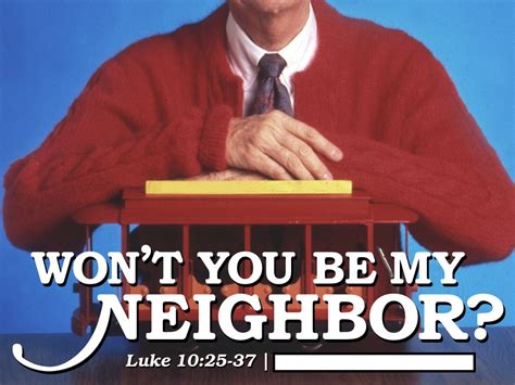 Wont You Be My Neighbor Cross Lutheran Church And School