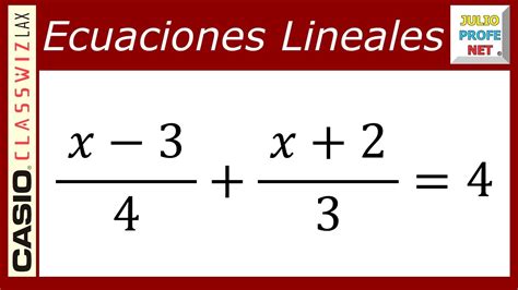 Ecuaciones Lineales Ejercicio Con Casio Classwiz Fx La X