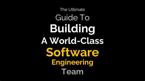The Ultimate Guide To Building A World Class Software Engineering Team
