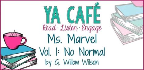 Ya Cafe Podcast Ms Marvel Vol No Normal By G Willow Wilson