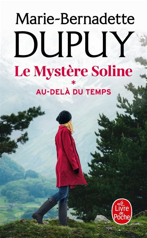 Au-delà du temps (Le Mystère Soline, Tome 1), Marie-Bernadette Dupuy