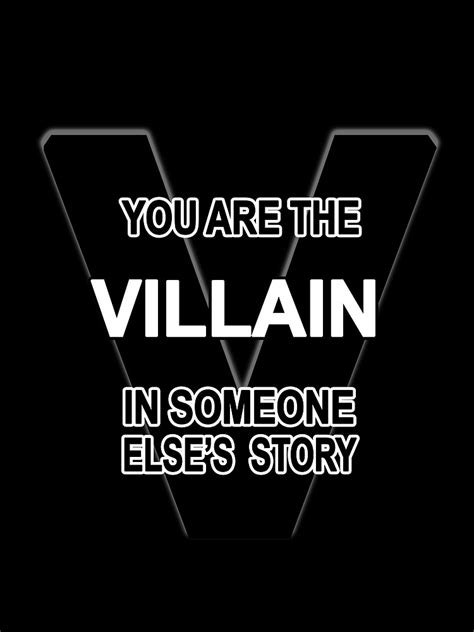 You Are The Villain In Someone Elses Story T Shirt By Gmcreates