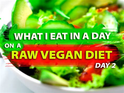 What I Eat In A Day On A Raw Vegan Diet Day 2 Nutritionraw