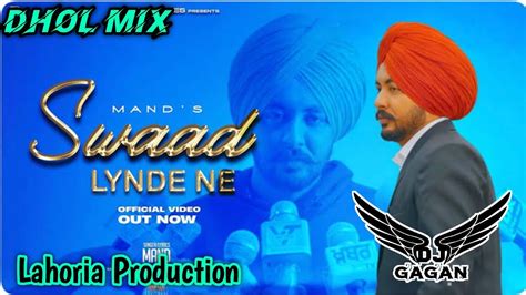 Swaad Lynde Ne Dhol Mix Mand Ft Music Deep Rai Production New Punjabi