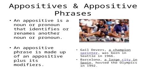 Appositives And Appositive Phrases An Appositive Is A Noun Or Pronoun