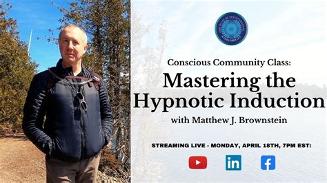 Mastering The Hypnotic Induction Conscious Community Class Youtube