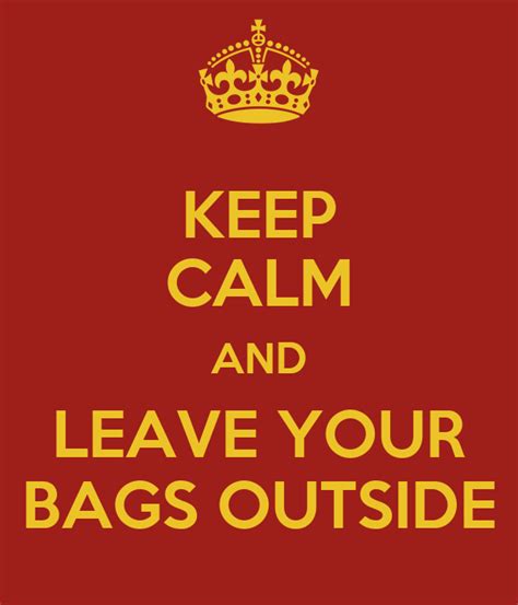 Keep Calm And Leave Your Bags Outside Poster Thomas Smith Keep Calm