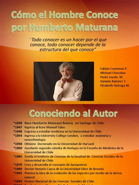 El biólogo chileno humberto maturana, uno de los autores de la teoría de la autopoiesis , murió a los 92 años, informó la universidad de chile, donde era profesor. Humberto Maturana 1 | Conocimiento | Ciencia